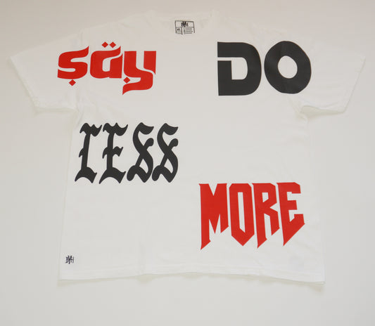 BYH "Say Less, Do More" Tee